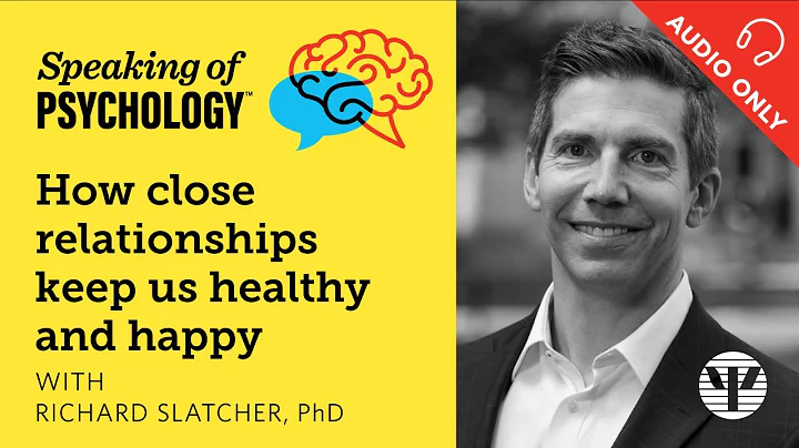 How close relationships keep us healthy and happy,...