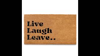 Live Laugh Leave Doormat 30x17 Inch | Funny Outdoor Welcome Mat Coir