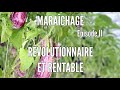 Ep2  le marachage rvolutionnaire   unefermeduperche   rentabilit efficacit et bonne humeur