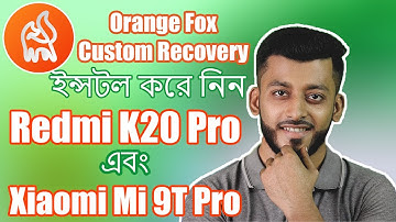 Install Orange Fox Custom Recovery On Redmi K20 Pro / Xiaomi Mi 9T Pro । কাস্টম রিকভারি ইন্সটল Redmi
