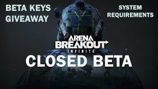 Arena Breakout Infinite Closed Beta - Giveaway, Requirements and More I All the Details