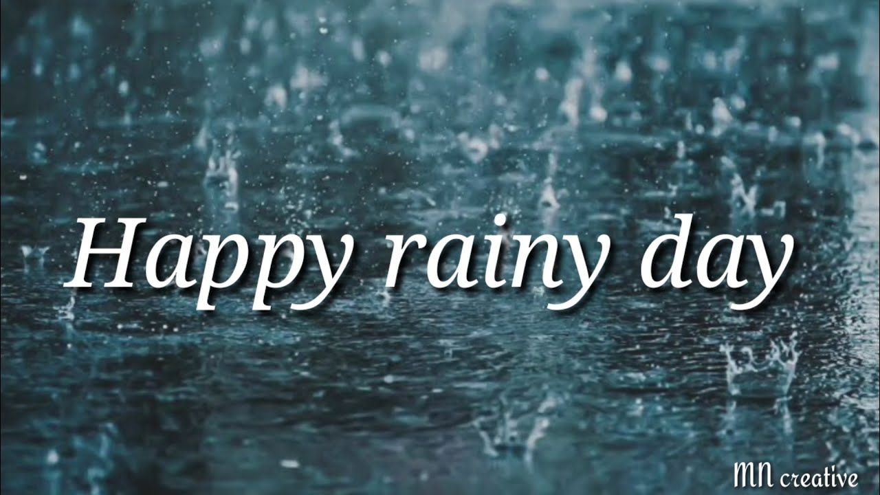 Happy rainy day | Rainy day whatsapp status | Barish | MN creative ...