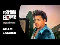 Adam Lambert Performs "Closer To You" | One World: Together At Home