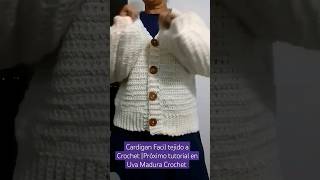 Cardigan Facil tejido a Crochet |Próximo tutorial en Uva Madura Crochet