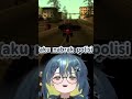 Nyetir? Gk Bisa. Nabrak? Jagonya. Maaf Pak Pol 🚔 🤦‍♂️ #vtuberid #vtuberindonesia #gtasanandreas #fyp