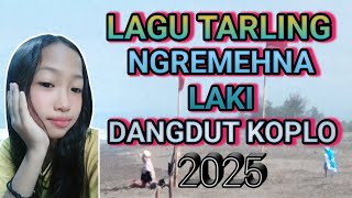 LAGU TARLING NGREMEHNA LAKI DANGDUT KOPLO