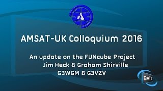 An update on the FUNcube Project - Jim Heck & Graham Shirville G3WGM & G3VZV
