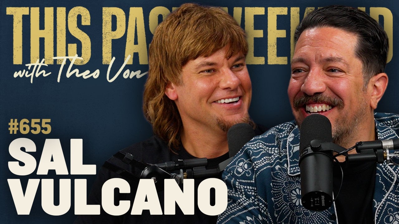 Sal Vulcano | This Past Weekend w/ Theo Von #655