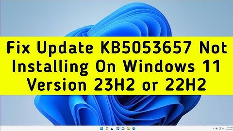 Fix Update KB5053657 Not Installing On Windows 11 Version 23H2 or 22H2