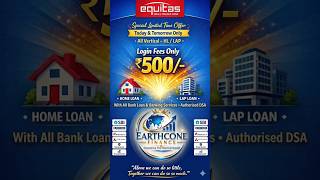 Equitas small finance Bank Login fees offer mortgage loan home loan only 500 login fees