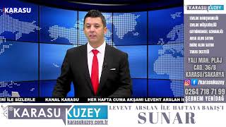 KARASU KUZEY EMLAK İNŞAATIN KATKILARI İLE LEVENT ARSLAN İLE HAFTAYA BAKIŞ