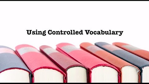 Using Controlled Vocabulary