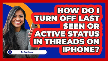 How do I turn off last seen or active status in Threads on iPhone? - Be App Savvy