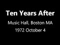 Ten Years After, live audience audio recording, Music Hall, Boston MA, 1972 October 4