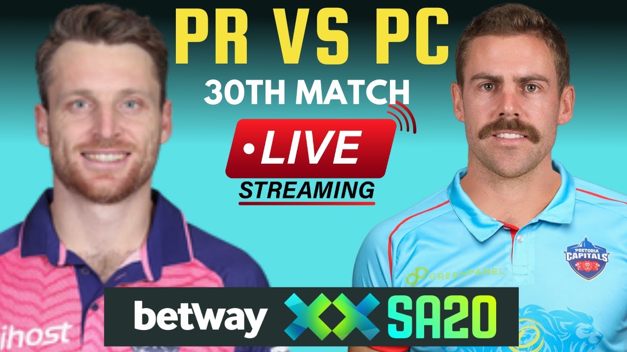 SA20 1st Semi-Final live Pretoria Capitals vs Paarl Royals PC vs PR live 