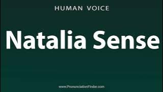 How To Pronounce Natalia Sense