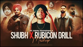 The Shubh Mashup ft.Sidhu Moose Wala & Parmish Verma | No Love X Rubicon Drill