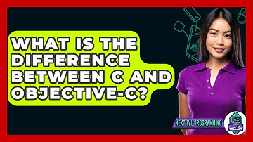 What Is The Difference Between C And Objective-C? - Next LVL Programming