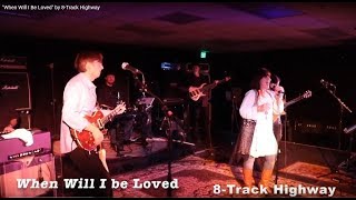 "When Will I Be Loved" by 8-Track Highway
