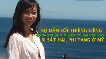 SỰ DẪN LỐI THIÊNG LIÊNG TRONG CUỘC TÌM KIẾM CÔ GÁI GỐC VIỆT BỊ SÁT HẠI PHI TANG Ở MỸ