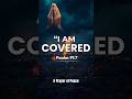 Psalm 91:7 — You Are Covered, Even in Times of Fear