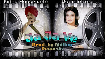 Sidhu Moosewala x Noor Jehan Ja Ja Ve (Prod. by Dhillon Records)