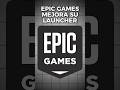 Epic games quiere mejorar su launcher #epicgames #pcgaming #steam