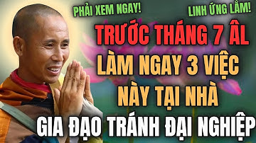 SƯ MINH TUỆ HÉ LỘ: TRƯỚC THÁNG 7 ÂM, LÀM NGAY 3 VIỆC NÀY – CẢ NHÀ TRÁNH ĐƯỢC NGHIỆP ÂM