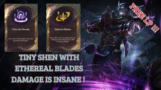 TINY SHEN WITH ETHEREAL BLADES, THE DAMAGE IS INSANE ! FREE LP!!! TFT SET 11