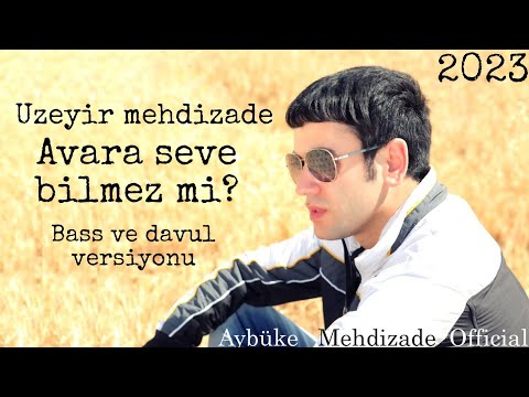 Uzeyir Mehdizade  ''Avara Seve Bilmez mi?'' (Bass,Davul/Lyrics) 2022  2023 @uzeyirproduction