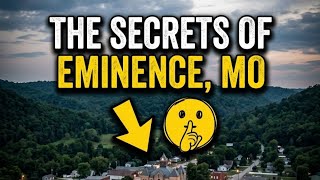 🤫The Dark Secrets of Eminence, Missouri