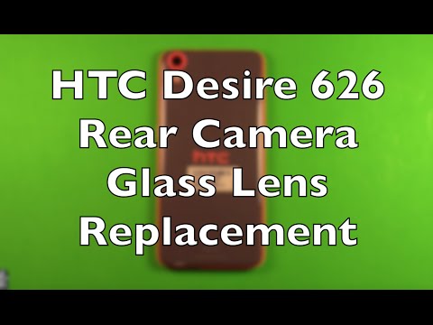 HTC Desire 626 Rear Camera Glass Lens Replacement How To Change