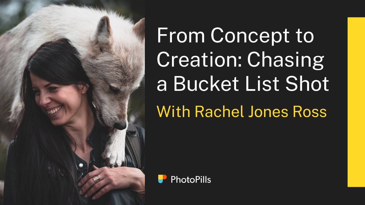 From Concept to Creation: Chasing a Bucket List Shot with Rachel Jones Ross