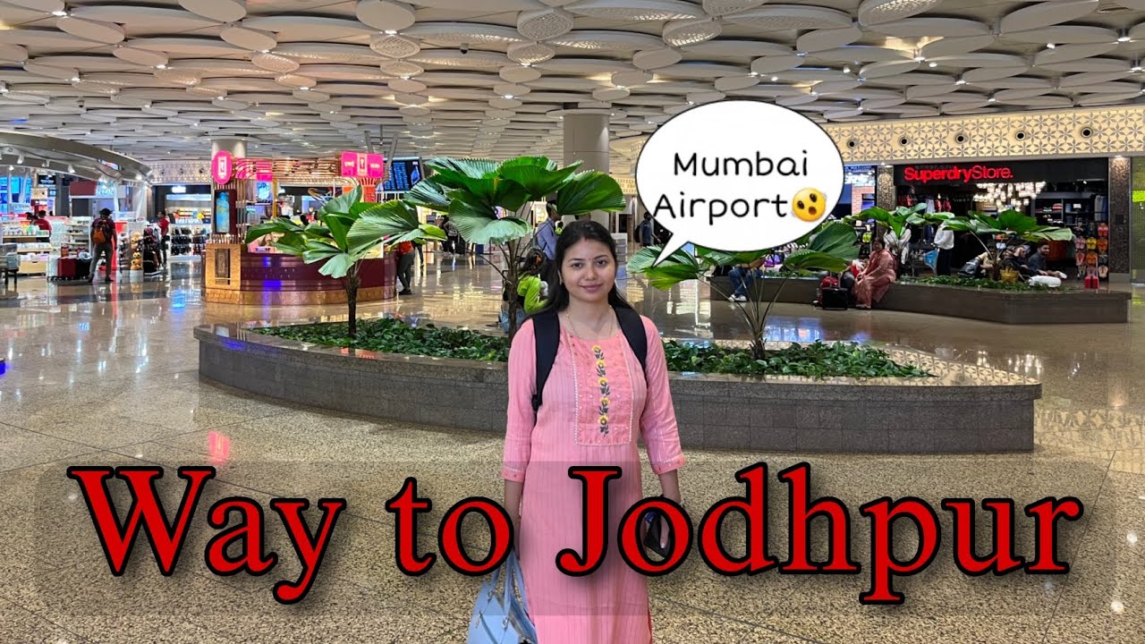 Guwahati to Jodhpur via Mumbaidipshikha baruahvlog32 YouTube