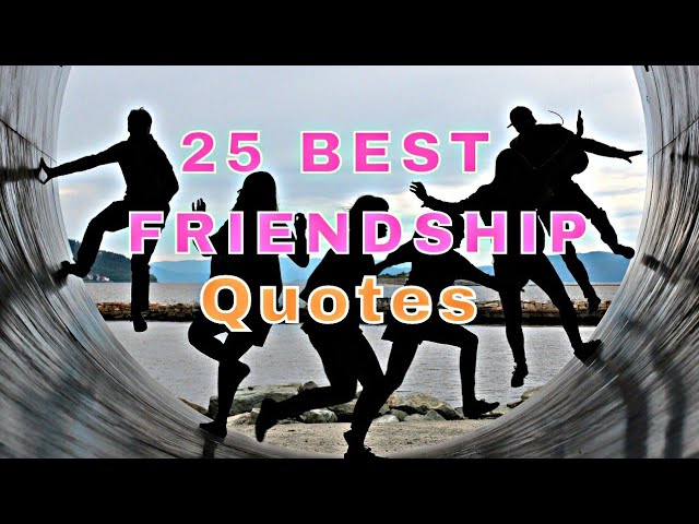 25 Beautiful Friendship Quotes