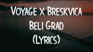 Video thumbnail of "Voyage x Breskvica - Beli Grad (Official Video)(Lyrics/Tekst)"