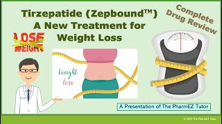 Tirzepatide (Zepbound) - A New FDA-approved Treatment for Weight Loss. Complete Drug Review.