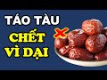 Ăn nhiều 'Táo Tàu' lợi cho sức khoẻ: 6 Loại Người Này Có Thể Sẽ Ăn Ra Bệnh!