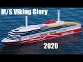 M/S Viking Glory (Valmistuu 2020)