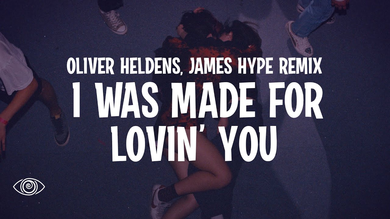 Oliver Heldens - I Was Made For Lovin' You (James Hype Remix) [Lyrics ...