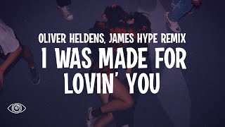 Oliver Heldens - I Was Made For Lovin' You (James Hype Remix) [Lyrics] feat. Nile Rodgers & Choir