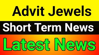 Advit Jewels Share Latest News🪀Advit Jewels Share 🔥Advit Jewels Share News
