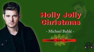 Holly Jolly Christmas - Michael Bublé #liriklagu #michaelbuble #llm #hollyjollychristmas