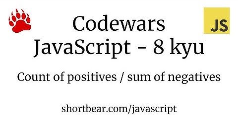 Codewars - Javascript - Count of positives / sum of negatives