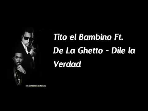 Tito el Bambino Feat. De La Ghetto - Dile la Verdad (Audio)