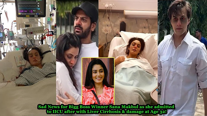 Sad News for Bigg Boss Winner Sana Makbul as she admit to IICU after Liver  damage at Age 32!