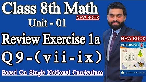 Class 8th Math New Book Unit 1 Review Exercise 1a Question 9 (vii-ix)-8th Mathematics SNC 2023