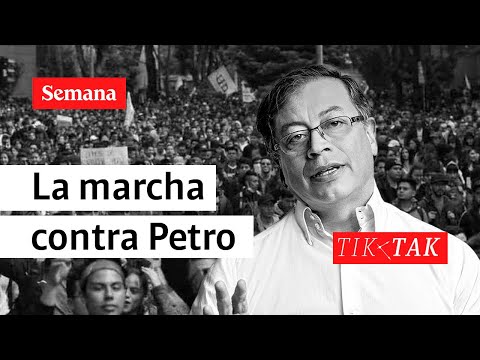 La marcha contra Gustavo Petro: ¿prematura? | Tik Tak