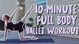 10 MINUTE EVERYDAY FULL BODY BALLET WORKOUT