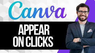 How to Make Elements and Texts Appear on Click on Canva Presentations